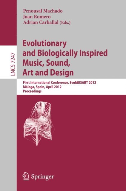 Adrian Carballal, Juan J. Romero, Penousal Machado - Evolutionary and Biologically Inspired Music, Sound, Art and Design, E-bok