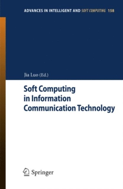 Jia Luo - Soft Computing in Information Communication Technology, E-bok