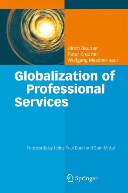 Wolfgang Messner, Peter Kreutter, Ulrich Baumer - Globalization of Professional Services, E-bok. Tillgänglighet: Lägg i varukorg