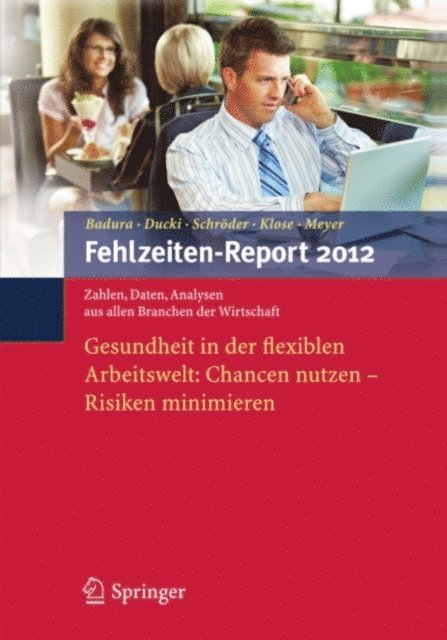 Markus Meyer, Joachim Klose, Helmut Schroder, Antje Ducki, Bernhard Badura - Fehlzeiten-Report 2012, E-bok