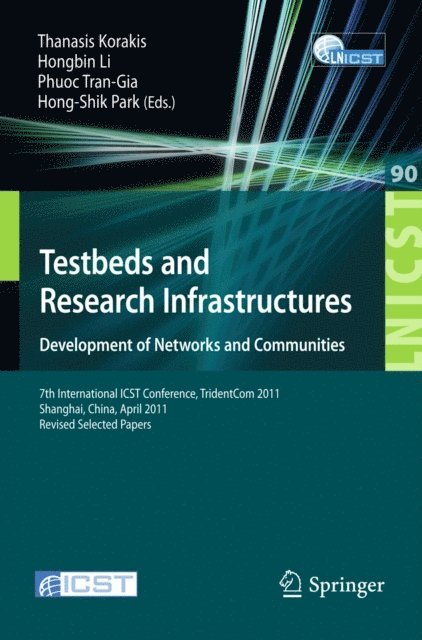 Hong-Shik Park, Phuoc Tran-Gia, Hongbin Li, Thanasis Korakis - Testbeds and Research Infrastructure: Development of Networks and Communities, E-bok