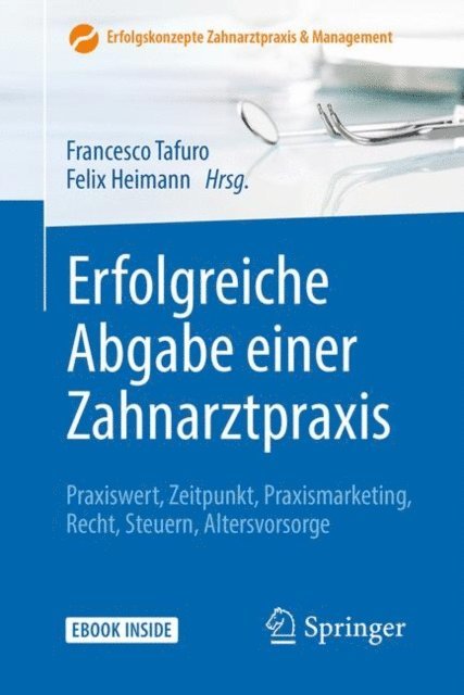 Felix Heimann, Francesco Tafuro - Erfolgreiche Abgabe einer Zahnarztpraxis, E-bok