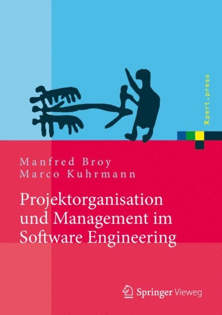 Marco Kuhrmann, Manfred Broy - Projektorganisation und Management im Software Engineering, E-bok