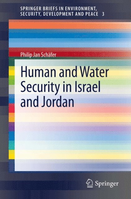 Philip Jan Schafer - Human and Water Security in Israel and Jordan, E-bok
