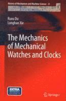 The Mechanics of Mechanical Watches and Clocks