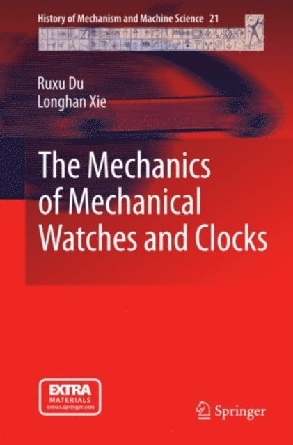 Longhan Xie, Ruxu Du - Mechanics of Mechanical Watches and Clocks, E-bok
