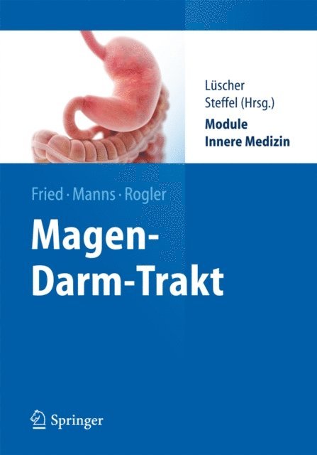 Gerhard Rogler, Michael P. Manns, Michael Fried, Jan Steffel, Thomas Luescher - Magen-Darm-Trakt, E-bok
