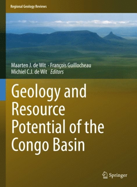 Michiel C. J. de Wit, Francois Guillocheau, Maarten J. de Wit - Geology and Resource Potential of the Congo Basin, E-bok