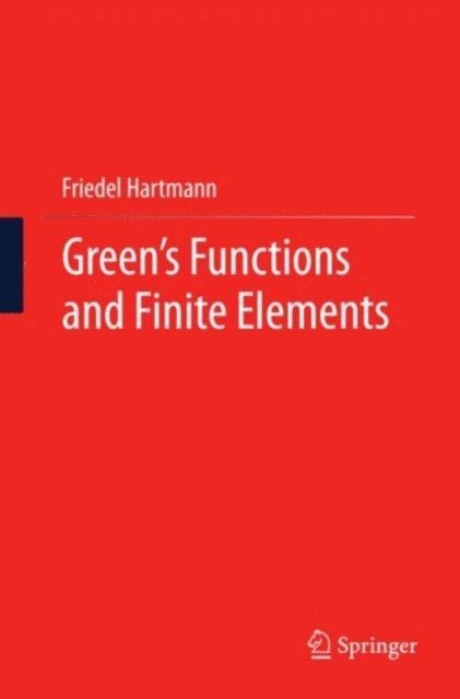 Friedel Hartmann - Green's Functions and Finite Elements, E-bok