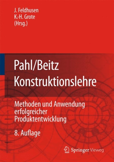 Karl-Heinrich Grote, Jorg Feldhusen - Pahl/Beitz Konstruktionslehre, E-bok