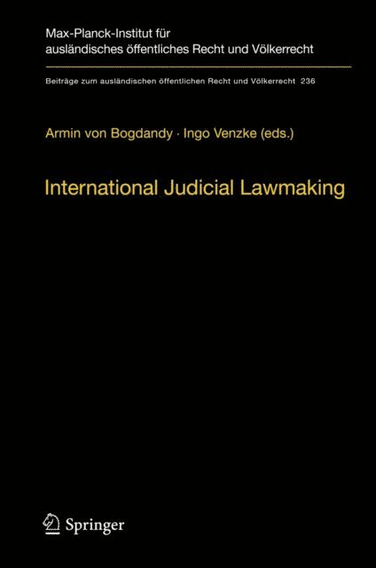 Ingo Venzke, Armin Von Bogdandy - International Judicial Lawmaking, E-bok