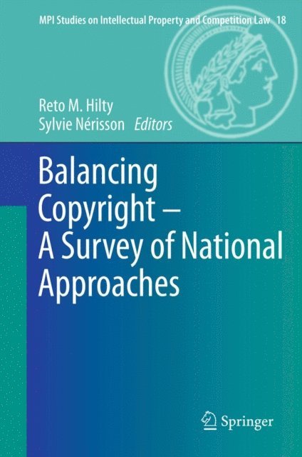 Sylvie Nerisson, Reto Hilty - Balancing Copyright - A Survey of National Approaches, E-bok