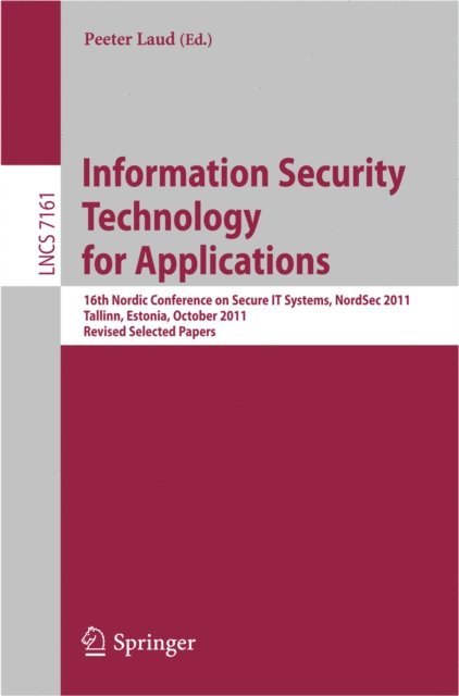 Peeter Laud - Information Security Technology for Applications, E-bok
