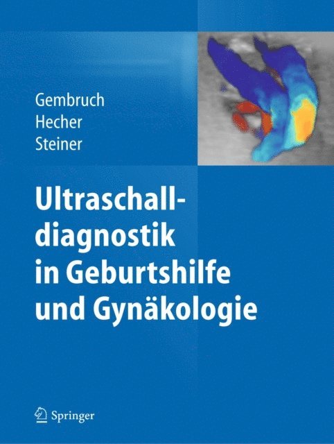 Horst Steiner, Kurt Hecher, Ulrich Gembruch - Ultraschalldiagnostik in Geburtshilfe und Gynäkologie, E-bok