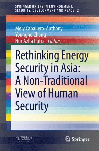 Nur Azha Putra, Youngho Chang, Mely Caballero-Anthony - Rethinking Energy Security in Asia: A Non-Traditional View of Human Security, E-bok