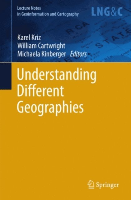 Michaela Kinberger, William Cartwright, Karel Kriz - Understanding Different Geographies, E-bok