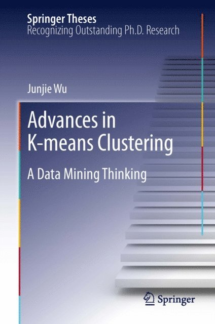 Junjie Wu - Advances in K-means Clustering, E-bok