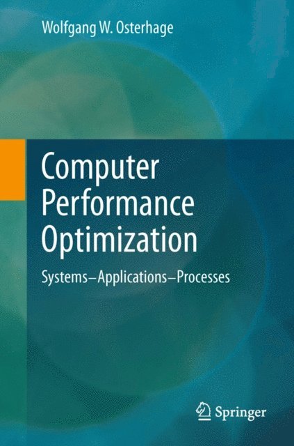 Wolfgang W. Osterhage - Computer Performance Optimization, E-bok