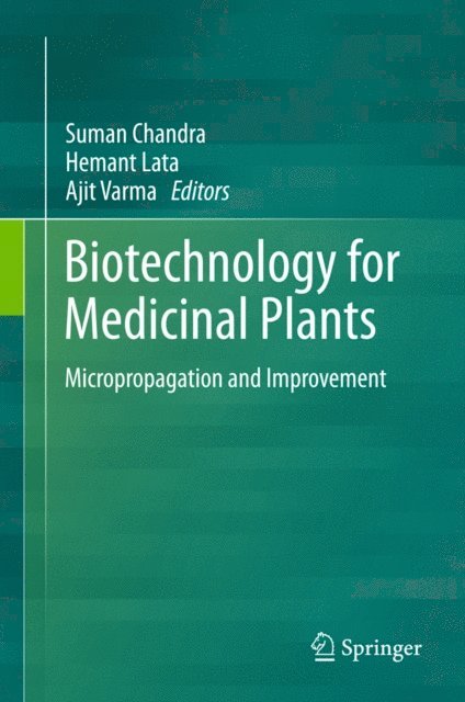 Ajit Varma, Hemant Lata, Suman Chandra - Biotechnology for Medicinal Plants, E-bok