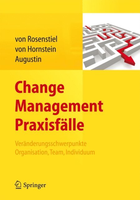 Siegfried Augustin, Elisabeth von Hornstein, Lutz von Rosenstiel - Change Management Praxisfälle, E-bok