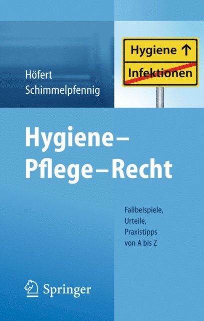 Markus Schimmelpfennig, Rolf Hofert - Hygiene - Pflege - Recht, E-bok