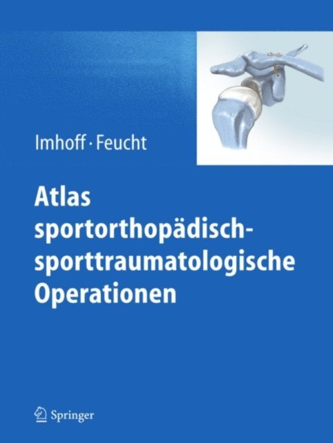 Matthias Feucht, Andreas B. Imhoff - Atlas sportorthopädisch-sporttraumatologische Operationen, E-bok