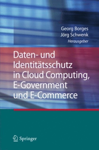 Jorg Schwenk, Georg Borges - Daten- und Identitätsschutz in Cloud Computing, E-Government und E-Commerce, E-bok