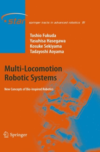Tadayoshi Aoyama, Kosuke Sekiyama, Yasuhisa Hasegawa, Toshio Fukuda - Multi-Locomotion Robotic Systems, E-bok