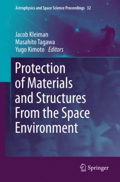Yugo Kimoto, Masahito Tagawa, Jacob Kleiman - Protection of Materials and Structures From the Space Environment, E-bok