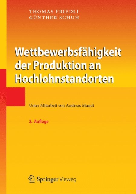 Gunther Schuh, Thomas Friedli - Wettbewerbsfähigkeit der Produktion an Hochlohnstandorten, E-bok