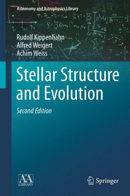 Achim Weiss, Alfred Weigert, Rudolf Kippenhahn - Stellar Structure and Evolution, E-bok