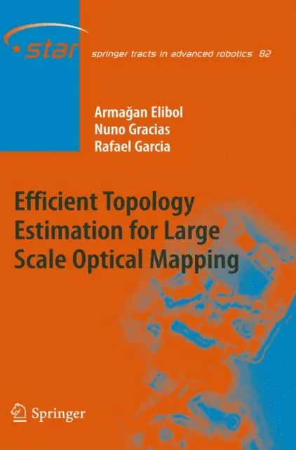 Rafael Garcia, Nuno Gracias, Armagan Elibol - Efficient Topology Estimation for Large Scale Optical Mapping, E-bok. Tillgänglighet: Lägg i varukorg