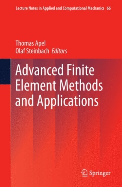 Olaf Steinbach, Thomas Apel - Advanced Finite Element Methods and Applications, E-bok