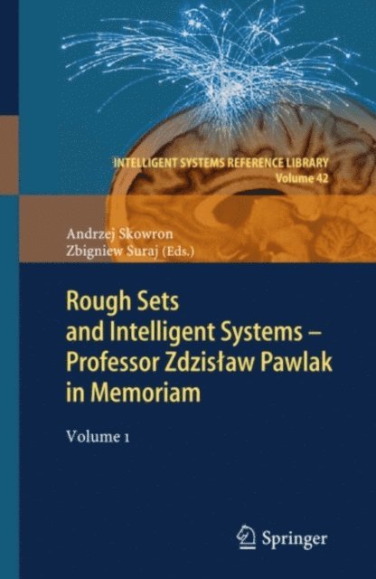 Zbigniew Suraj, Andrzej Skowron - Rough Sets and Intelligent Systems - Professor Zdzislaw Pawlak in Memoriam, E-bok