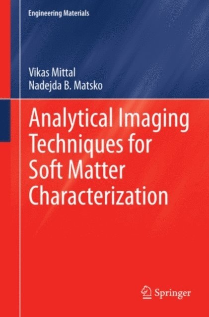 Nadejda B. Matsko, Vikas Mittal - Analytical Imaging Techniques for Soft Matter Characterization, E-bok. Tillgänglighet: Lägg i varukorg