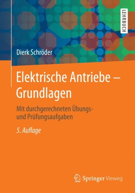 Dierk Schroder - Elektrische Antriebe - Grundlagen, E-bok