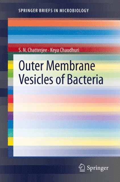 Keya Chaudhuri, S.N. Chatterjee - Outer Membrane Vesicles of Bacteria, E-bok