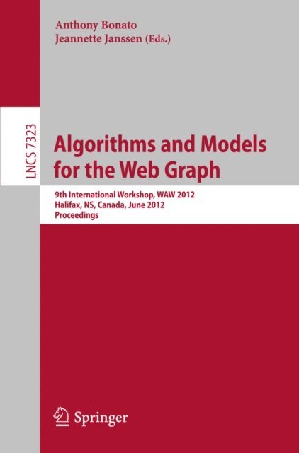 Jeannette Janssen, Anthony Bonato - Algorithms and Models for the Web Graph, E-bok