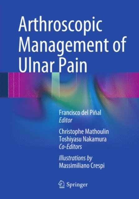 Francisco del Pinal - Arthroscopic Management of Ulnar Pain, E-bok