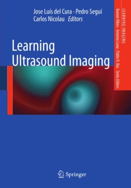 Carlos Nicolau, Pedro Segui, Jose Luis del Cura - Learning Ultrasound Imaging, E-bok