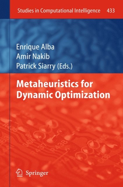 Patrick Siarry, Amir Nakib, Enrique Alba - Metaheuristics for Dynamic Optimization, E-bok