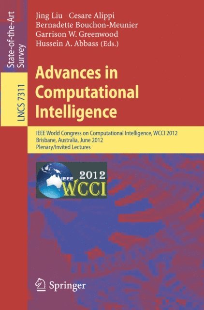 Hussein A. Abbass, Garrison W. Greenwood, Bernadette Bouchon-Meunier, Cesare Alippi, Jing Liu - Advances in Computational Intelligence, E-bok