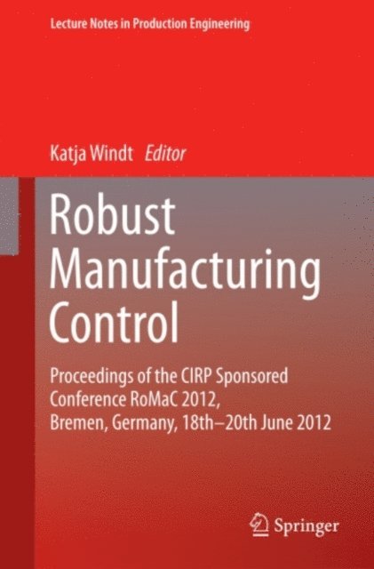 Katja Windt - Robust Manufacturing Control, E-bok