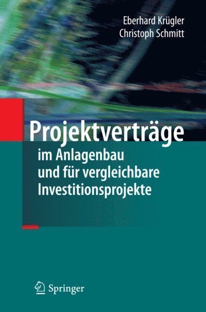 Christoph Schmitt, Eberhard Krugler - Projektverträge im Anlagenbau und für vergleichbare Investitionsprojekte, E-bok