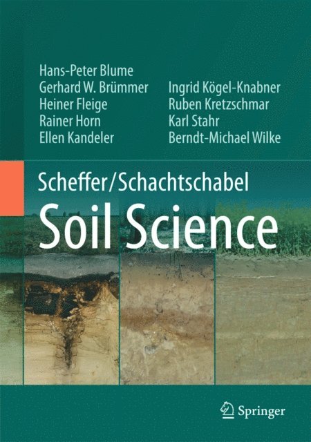 B.-Michael Wilke, Karl Stahr, Ruben Kretzschmar, Ingrid Kogel-Knabner, Ellen Kandeler, Rainer Horn, Heiner Fleige, Gerhard W. Brummer, Hans-Peter Blume - Scheffer/Schachtschabel Soil Science, E-bok