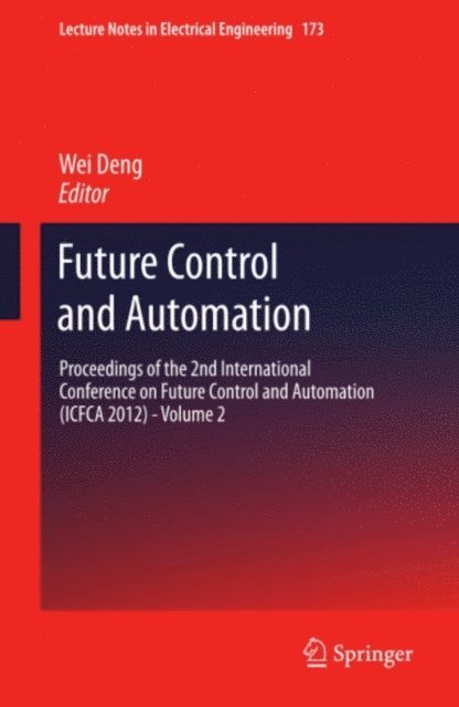 Wei Deng - Future Control and Automation, E-bok