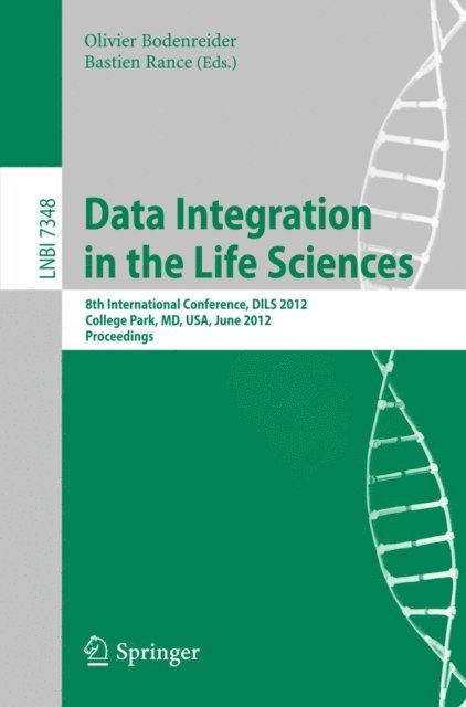 Bastien Rance, Olivier Bodenreider - Data Integration in the Life Sciences, E-bok