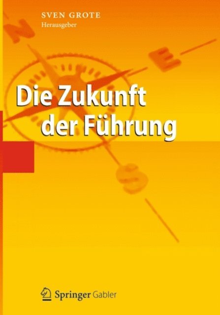 Sven Grote - Die Zukunft der Führung, E-bok