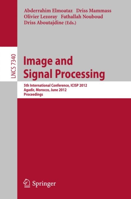 Driss Aboutajdine, Fathallah Nouboud, Olivier Lezoray, Driss Mammass, Abderrahim Elmoataz - Image and Signal Processing, E-bok