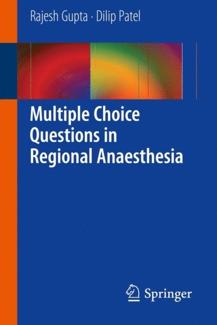Dilip Patel, Rajesh Gupta - Multiple Choice Questions in Regional Anaesthesia, E-bok